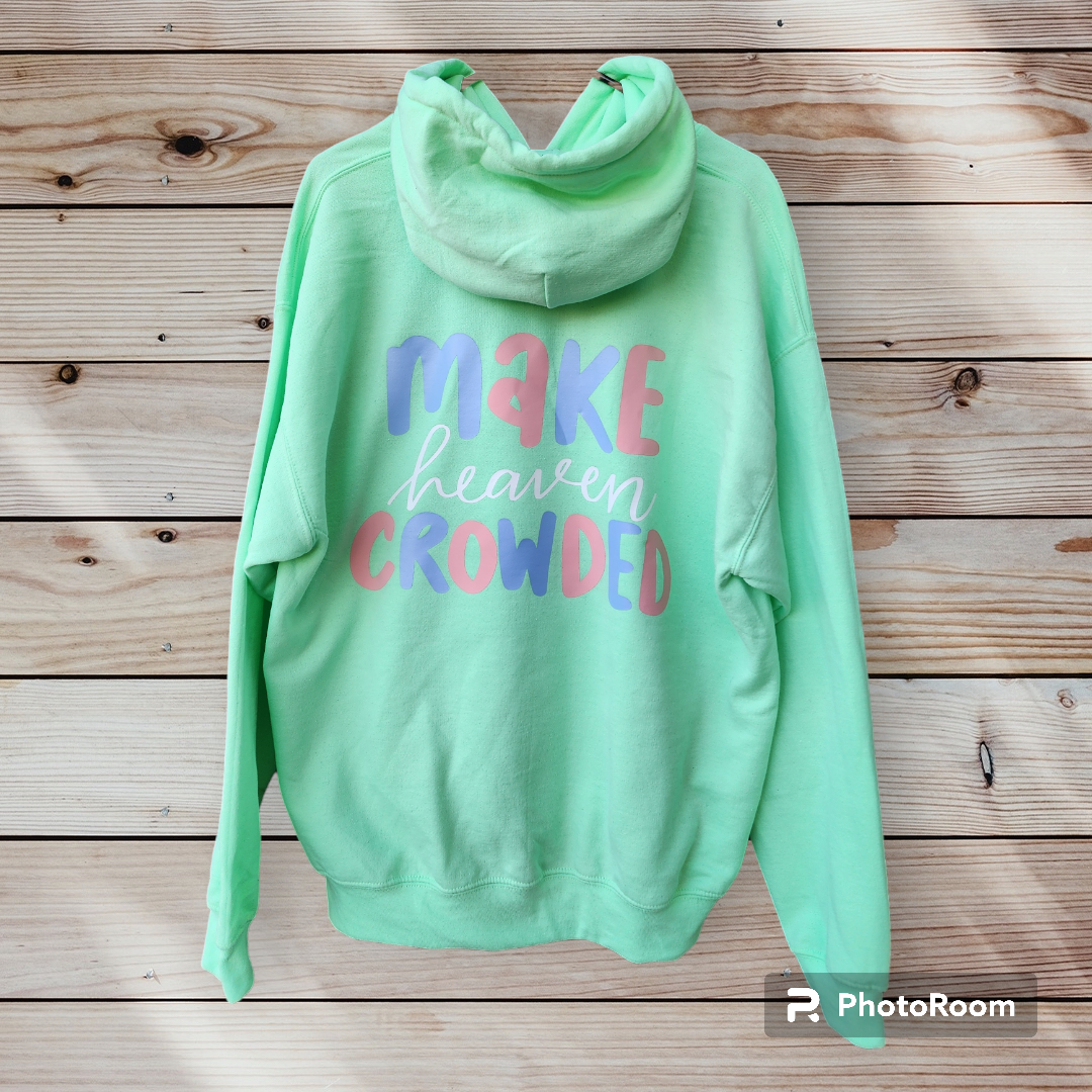 Make Heaven Crowded Hoodie