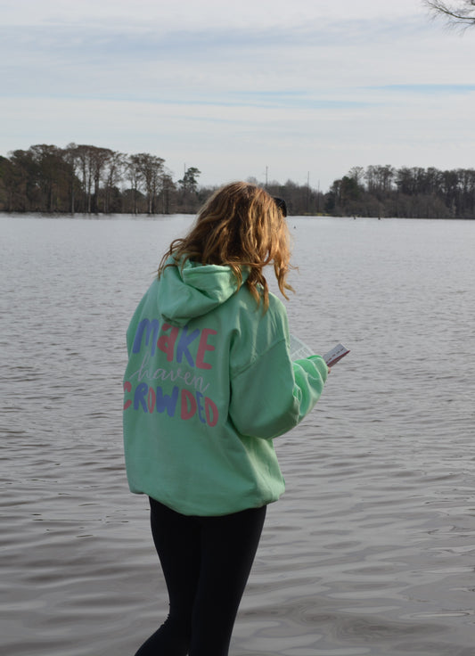 Make Heaven Crowded Hoodie